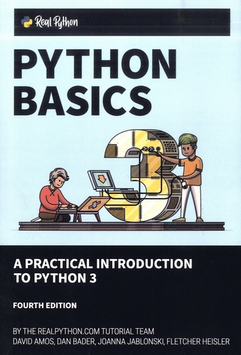 David Amos et Dan Bader - Python Basics - A Practical Introduction to Python 3.