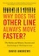 Why Does the Other Line Always Move Faster?. The Myths and Misery, Secrets and Psychology of Waiting in Line