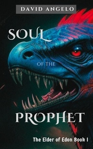  David Angelo - Soul of the Prophet: The Elder of Edon Book I.