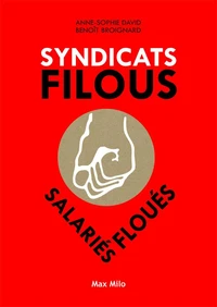 Syndicats filous. Salariés floués