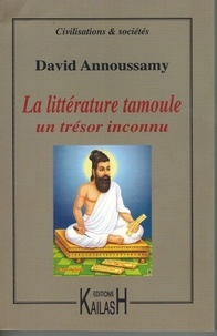 David Annoussamy - La littérature tamoule - Un trésor inconnu.