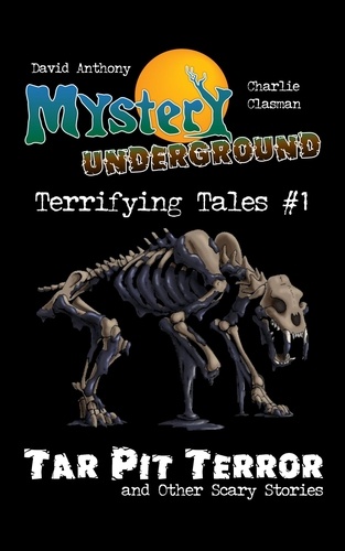  David Anthony et  Charlie Clasman - Mystery Underground: Terrifying Tales #1 - Mystery Underground, #1.