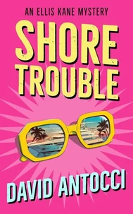 Shore Trouble An Ellis Kane Mystery