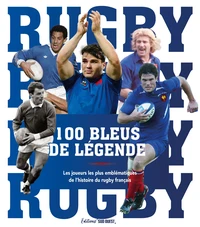 Rugby, 100 Bleus de légende