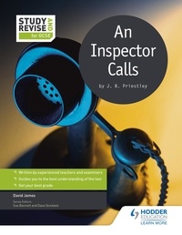 David Arthur James - Study and Revise for GCSE: An Inspector Calls.