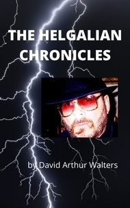  David Arthur Walters - The Helgalian Chronicles.