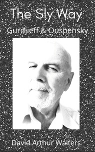  David Arthur Walters - The Sly Way Gurdjieff &amp; Ouspensky.