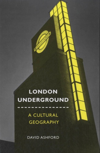 David Ashford - London Underground - A Cultural Geography.