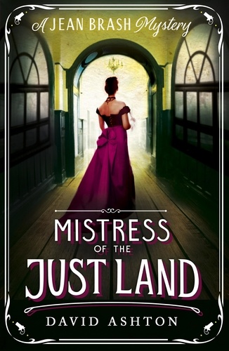 Mistress of the Just Land. A Jean Brash Mystery 1