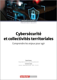 David Assou et Corinne Czens - Cybersécurité et collectivités territoriales - Comprendre les enjeux pour agir.