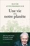 David Attenborough - Une vie sur notre planète.