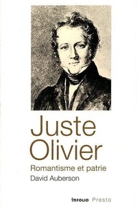 David Auberson - Juste Olivier, romantisme et patrie.