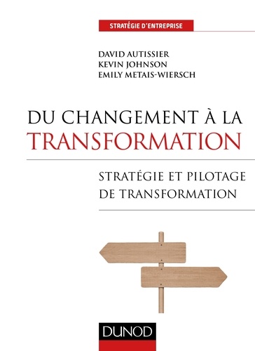 David Autissier - Du changement à la transformation - Stratégie et pilotage de transformation.