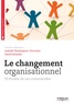 David Autissier et Isabelle Vandangeon-Derumez - Le changement organisationnel - 10 études de cas commentées.