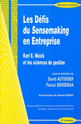 David Autissier et Faouzi Bensebaa - Les Défis du Sensemaking en Entreprise - Karl E. Weick et les sciences de gestion.