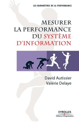 David Autissier et Valérie Delaye - Mesurer la performance du système d'information.