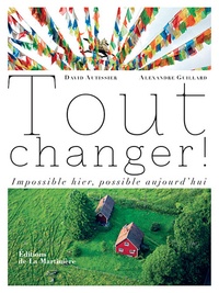 David Autissier et Alexandre Guillard - Tout changer - Impossible, possible aujourd'hui.