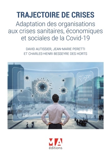 Trajectoire de crises. Adaptation des organisations aux crises sanitaires, économiques et sociales de la Covid-19