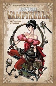 David Avallone et David Cabrera - Legenderry Vampirella - Une aventure steampunk.