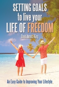  David Avoura King - Setting Goals to Live Your Life of Freedom - How To, #2.