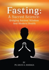 Fasting “A Sacred Science - Bridging Ancient Wisdom and Modern Health”