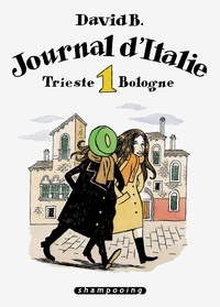 David B. - Journal d'Italie Tome 1 : Trieste Bologne.