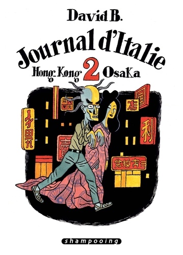 Journal d'Italie Tome 2 Hong-kong Osaka