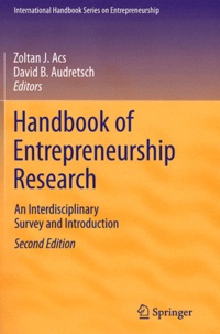 David B Audretsch et Zoltan J Acs - Handbook of Entrepreneurship Research - An Interdisciplinary Survey and Introduction.