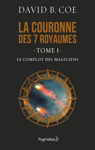 La couronne des 7 royaumes Tome 1 Le complot des magiciens