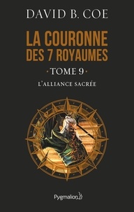 David B. Coe - La couronne des 7 royaumes Tome 9 : L'alliance sacrée.