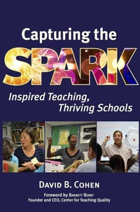 Capturing the Spark: Inspired Teaching, Thriving Schools