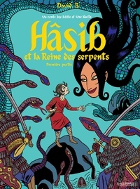 David B - Hâsib et la reine des serpents - Première partie.
