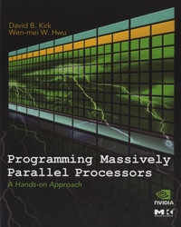 David-B Kirk et Wen-mei-W Hwu - Programming Massively Parallel Processors - A Hands-on Approach.