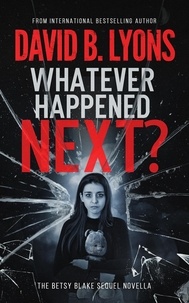  David B Lyons - Whatever Happened Next?.