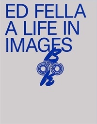 David B. McCoy - Ed Fella: A Life in Images.
