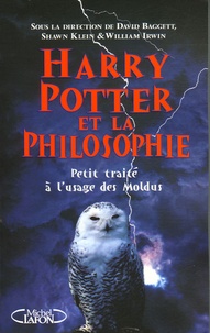 David Baggett et Shawn Klein - Harry Potter et la philosophie - Petit traité à l'usage des Moldus.