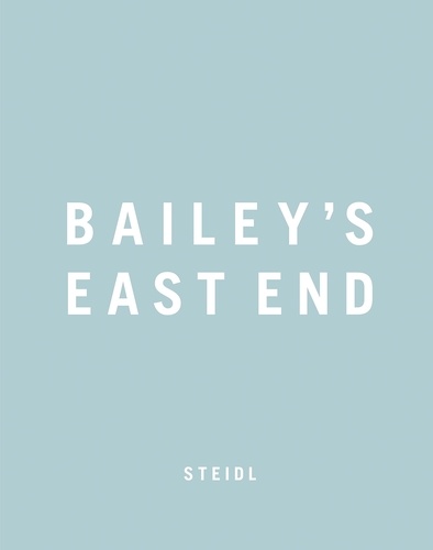 David Bailey - Bailey's East End - Coffret 3 volumes : Book 1 ; Book 2 ; Book 3.