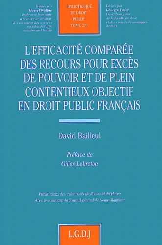 David Bailleul - L'Efficacite Comparee Des Recours Pour Exces De Pouvoir Et De Plein Contentieux Objectif En Droit Public Francais.