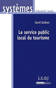 David Bailleul - Le service public local du tourisme.