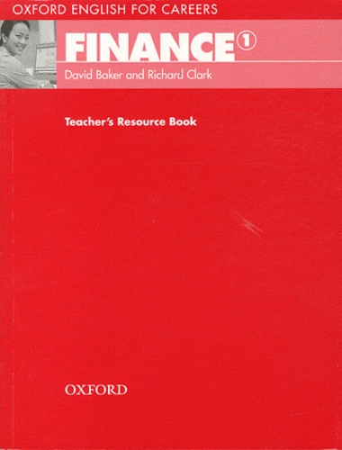 David Baker et Richard Clark - Finance 1 - Teacher's Ressource Book.