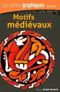 David Balade - Motifs mediévaux.