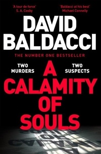 David Baldacci - A Calamity of Souls - The brand new novel from the number one bestselling author of Simply Lies.