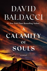 David Baldacci - A Calamity of Souls.