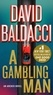 David Baldacci - A Gambling Man.