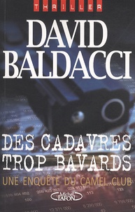 David Baldacci - Des cadavres trop bavards - Une enquête du Camel Club.