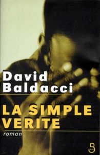 David Baldacci - La simple vérité.