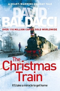 David Baldacci - The Christmas Train - A Thrilling, Heart-warming Festive Tale.