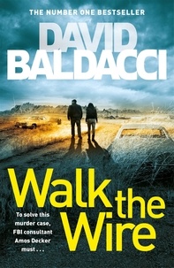 David Baldacci - Walk the Wire - The Sunday Times Number One Bestseller.