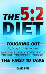  David Bale - The 5:2 Diet - Toughing Out The First 10 Days, #1.