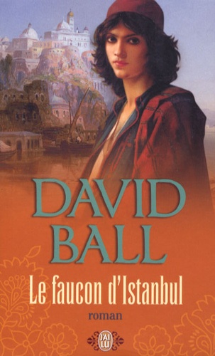 David Ball - Le faucon d'Istanbul.